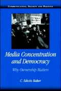 Media Concentration and Democracy: Why Ownership Matters