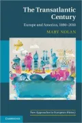 The Transatlantic Century: Europe and America, 1890?2010
