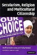 Secularism, Religion and Multicultural Citizenship