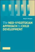 The Neo-Vygotskian Approach to Child Development