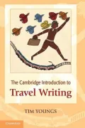 The Cambridge Introduction to Travel Writing. Tim Youngs