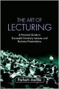 The Art of Lecturing: A Practical Guide to Successful University Lectures and Business Presentations