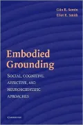 Embodied Grounding: Social, Cognitive, Affective, and Neuroscientific Approaches