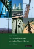 The Law and Business of International Project Finance: A Resource for Governments, Sponsors, Lawyers, and Project Participants