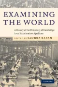 Examining the World: A History of the University of Cambridge Local Examinations Syndicate