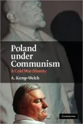 Poland Under Communism: A Cold War History