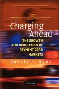 Charging Ahead : The Growth and Regulation of Payment Card Markets around the World