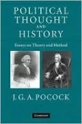 Political Thought and History: Essays on Theory and Method
