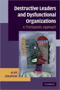 Destructive Leaders and Dysfunctional Organizations