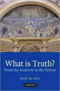 What Is Truth?: From the Academy to the Vatican