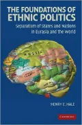 Foundations of Ethnic Politics: Separatism of States and Nations in Eurasia and the World