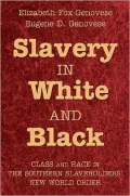 Slavery in White and Black: Class and Race in the Southern Slaveholders' New World Order
