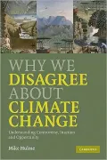 Why We Disagree about Climate Change: Understanding Controversy, Inaction and Opportunity
