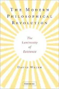 The Modern Philosophical Revolution: The Luminosity of Existence