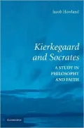 Kierkegaard and Socrates: A Study in Philosophy and Faith
