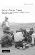 Hitler's African Victims: The German Army Massacres of Black French Soldiers In 1940