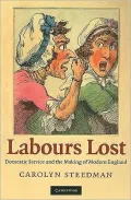 Labours Lost: Domestic Service and the Making of Modern England