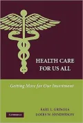 Health Care for Us All: Getting More for Our Investment