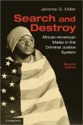 Search and Destroy: African-American Males in the Criminal Justice System