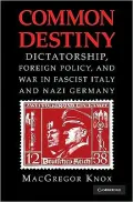 Common Destiny: Dictatorship, Foreign Policy, and War in Fascist Italy and Nazi Germany