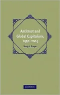 Antitrust and Global Capitalism, 1930-2004