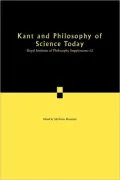 Kant and Philosophy of Science Today (Royal Institute of Philosophy Supplements Series)