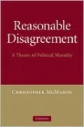 Reasonable Disagreement: A Theory of Political Morality