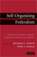 Self-Organizing Federalism: Collaborative Mechanisms to Mitigate Institutional Collective Action Dilemmas