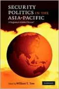Security Politics in the Asia-Pacific: A Regional-Global Nexus?