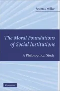 Moral Foundations of Social Institutions: A Philosophical Study