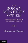 The Roman Monetary System: The Eastern Provinces from the First to the Third Century Ad