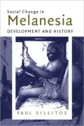 Social Change in Melanesia Development and History