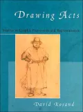 Drawing Acts : Studies in Graphic Expression and Representation