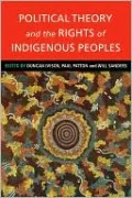 Political Theory and the Rights of Indigenous Peoples