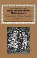 Empire and elites after the Muslim conquest