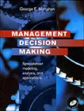 Management Decision Making: Spreadsheet Modeling, Analysis, and Application