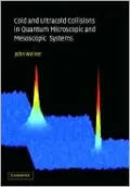 Cold and Ultracold Collisions in Quantum Microscopic and Mesoscopic Systems