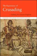 Experience of Crusading Volume 2: Defining the Crusader Kingdom