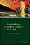 Child Murder and British Culture, 1720-1900