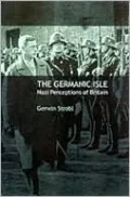 The Germanic Isle: Nazi Perceptions of Britain