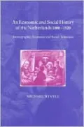 Economic and Social History of the Netherlands after 1800: Demographic,Economic and Social Transition