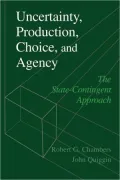 Uncertainty, Production, Choice, and Agency: The State-Contingent Approach