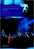 Looking at Shakespeare A Visual History of Twentieth-Century Performance