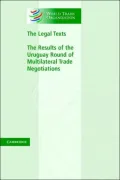 The Legal Texts: The Results of the Uruguay Round of Multilateral Trade Negotiations