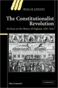 Constitutionalist Revolution in Early Modern England: An Essay on the History of England, 1450-1642