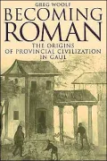 Becoming Roman: The Origins of Provincial Civilization in Gaul