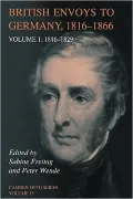 British Envoys to Germany 1816-1866, Vol. 1