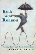 Risk and Reason: Safety, Law, and the Environment