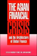 The Asian Financial Crisis and the Architecture of Global Finance