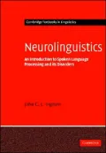 Neurolinguistics: An Introduction to Spoken Language Processing and its Disorders